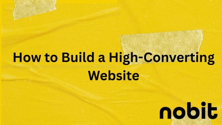 Web Design Guide How to Build a High-Converting Website | Nobit Tech 1 How-to-Build-a-High-Converting-Website