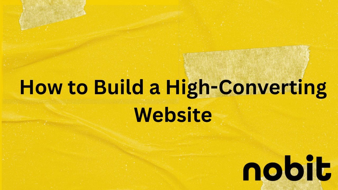 Web Design Guide How to Build a High-Converting Website | Nobit Tech 1 How-to-Build-a-High-Converting-Website